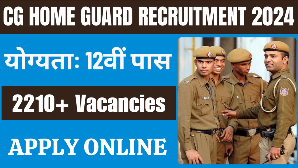 [2210 Post] CG Home Guard Recruitment 2024 (यहाँ देखें) Apply Online